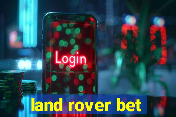 land rover bet